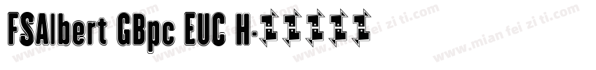 FSAlbert GBpc EUC H字体转换